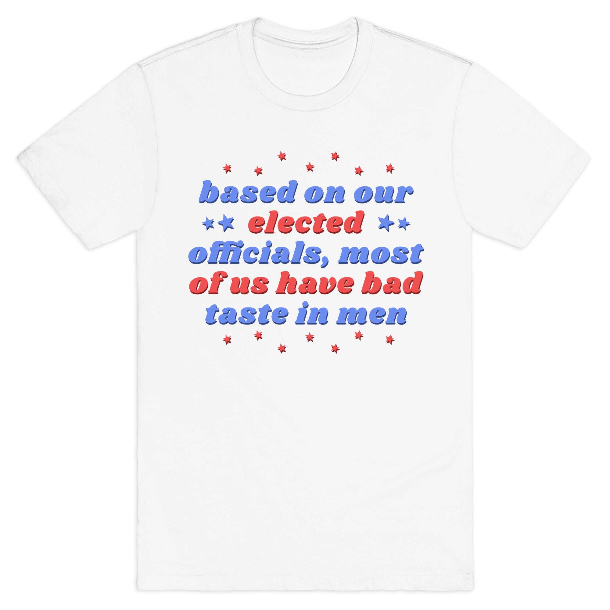 Bad Taste In Men T-Shirt
